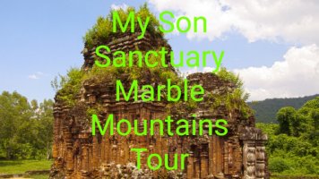 My Son Sanctuary and Marble Mountains Tour