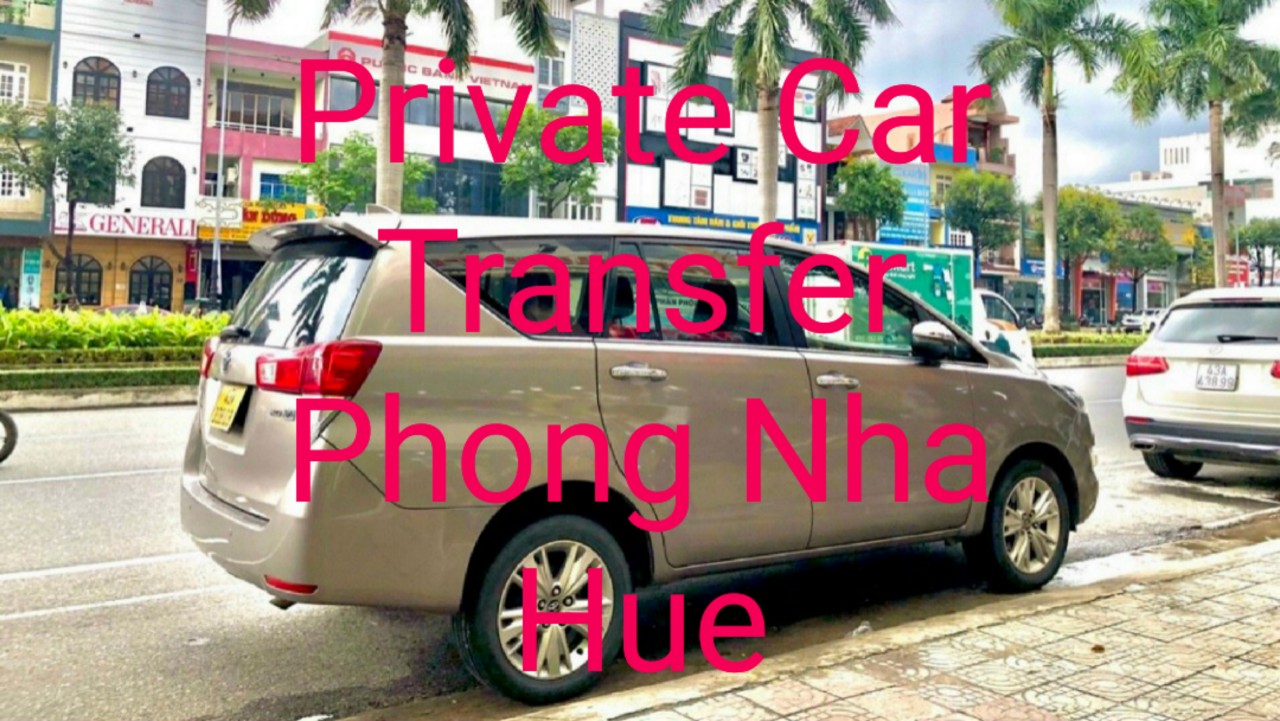 PRIVATE CAR TRANSFER PHONG NHA TO HUE